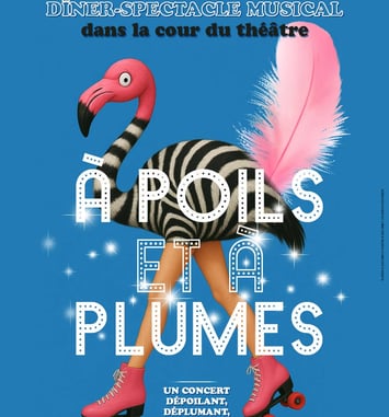 « À poils et à plumes » Dîner-Spectacle Musical
