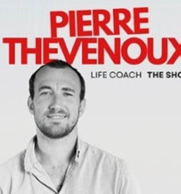 Pierre Thevenoux, Life Coach (tournée)
