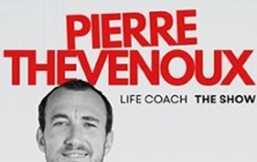 Pierre Thevenoux, Life Coach (tournée)