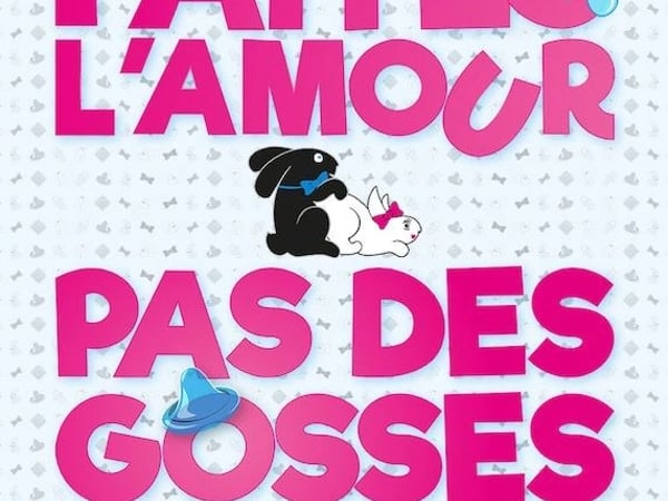 Faites l'amour, pas des gosses